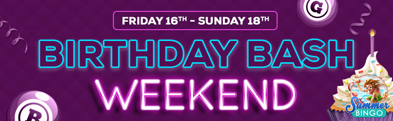 Birthday Bash Weekend