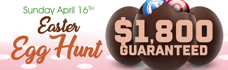 Easter Egg Hunt $1,800 Guaranteed
