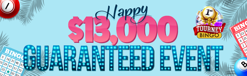 Happy $13,000 Guaranteed Event