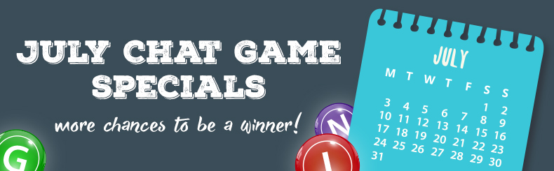 July Chat Game Specials