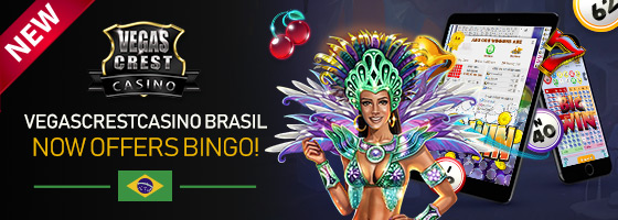 Vegas Crest Casino Brasil now offers BINGO! Vegas Crest Casino Brasil now offers BINGO!